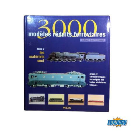 Livre 3000 modèles réduits ferroviaires MILAN Tome 2 Les matériels Sncf
